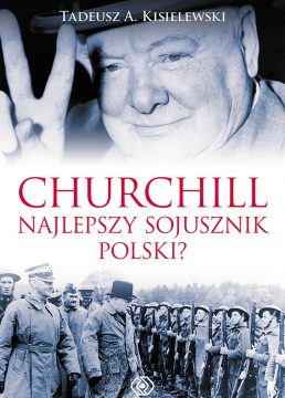 Churchill - najlepszy sojusznik Polski?
