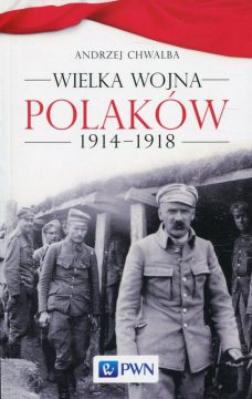 Wielka wojna Polaków 1914–1918