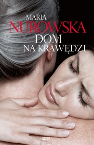 Maria Nurowska - Dom na krawędzi 