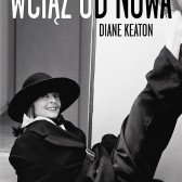 Diane Keaton - Wciąż od nowa